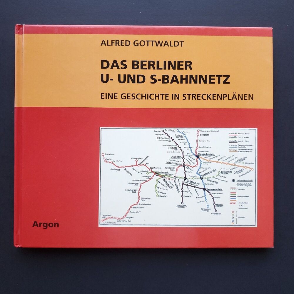 Das Berliner U- und S-Bahnnetz by Alfred Gottwaldt German Rapid Transit History